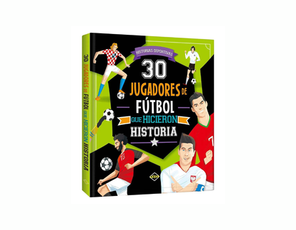 Libro: 30 Jugadores de Fútbol que Hicieron Historia